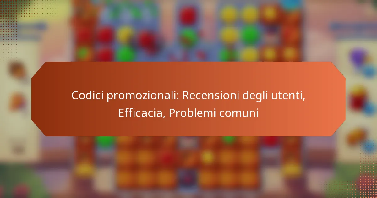 Codici promozionali: Recensioni degli utenti, Efficacia, Problemi comuni