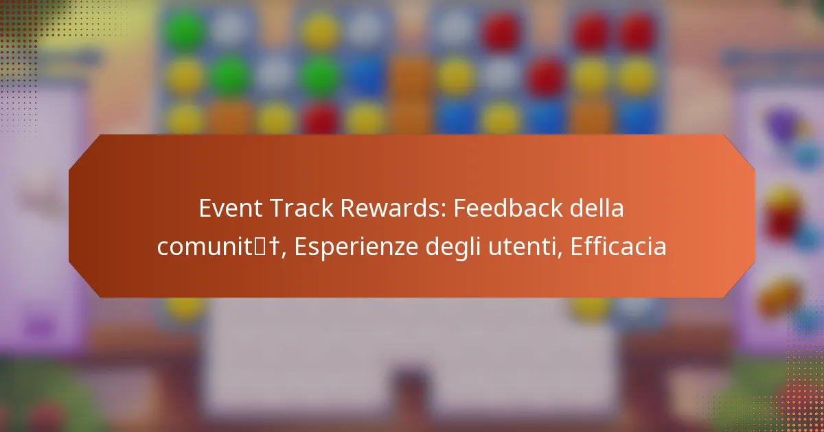 Event Track Rewards: Feedback della comunità, Esperienze degli utenti, Efficacia